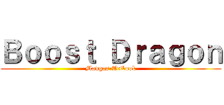 Ｂｏｏｓｔ Ｄｒａｇｏｎ (Mangas-Artbook)