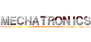 ＭＥＣＨＡＴＲＯＮＩＣＳ (Attack on Kmutt)