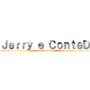 Ｊｅｒｒｙ ｅ ＣｏｎｔｅＤ (su attack on titan)