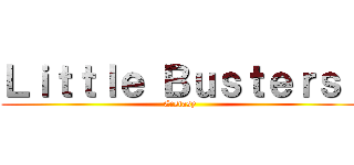 Ｌｉｔｔｌｅ Ｂｕｓｔｅｒｓ！ (Ecstasy)