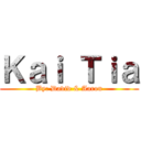 Ｋａｉ Ｔｉａ (By: David & Aaron)