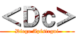 ＜Ｄｃ＞ (Diego Apéstegui)