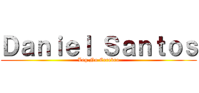 Ｄａｎｉｅｌ Ｓａｎｔｏｓ (Leg No Cerebro)