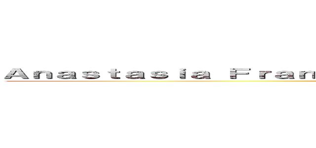 Ａｎａｓｔａｓｉａ Ｆｒａｎｃｈｕｋ’ｓ ｇｅｔｔｉｎｇ ｈｅｒ ｒｅｖｅｎｇｅ (attack on titan)