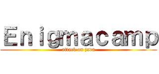 Ｅｎｉｇｍａｃａｍｐ (attack on java)