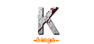 Ｋ (kings)