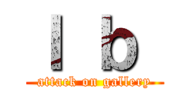 Ｉ ｂ  (attack on gallery)