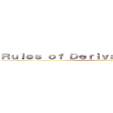Ｒｕｌｅｓ ｏｆ Ｄｅｒｉｖａｔｅｓ Ｆｏｒｍｕｌａ (Basic Calculus)