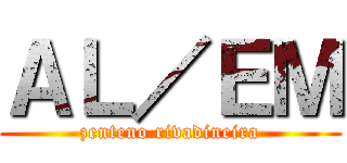 ＡＬ／ＥＭ (zenteno rivadineira)