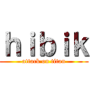 ｈｉｂｉｋ (attack on titan)