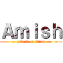 Ａｍｉｓｈ (attack on titan)