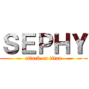 ＳＥＰＨＹ (attack on titan)