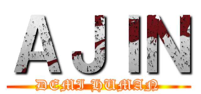 ＡＪＩＮ (DEMI HUMAN)