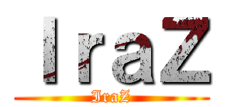 ＩｒａＺ (IraZ)