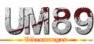 ＵＭ８９ (Videomangas)