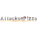 ＡｔｔａｃｋｏｎＰｉｚｚａ ()