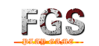ＦＧＳ (PLAY GAME)