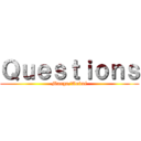 Ｑｕｅｓｔｉｏｎｓ (Manga/Animé)