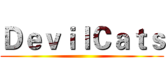 ＤｅｖｉｌＣａｔｓ ()