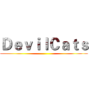 ＤｅｖｉｌＣａｔｓ ()