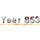 Ｙｅａｒ ８５３ ()