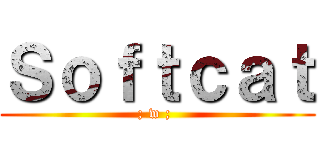 Ｓｏｆｔｃａｔ (; w ; )