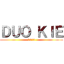 ＤＵＯ ＫＩＥ (2013)