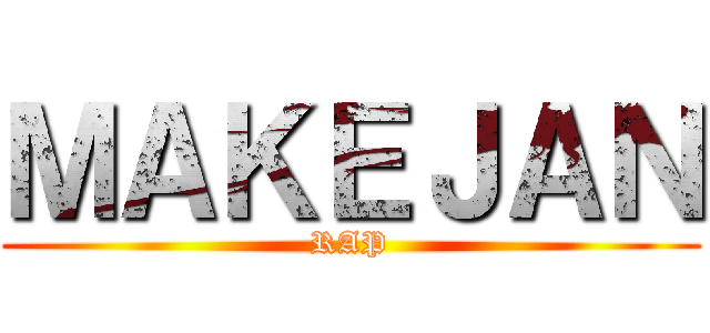 ＭＡＫＥＪＡＮ (RAP)