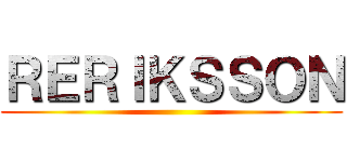 ＲＥＲＩＫＳＳＯＮ ()