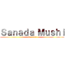 Ｓａｎａｄａ Ｍｕｓｈｉ (stay tuned)