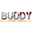 ＢＵＤＤＹ (attack on M3/5)