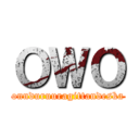 ＯＷＯ (onnduruuragittandeska)