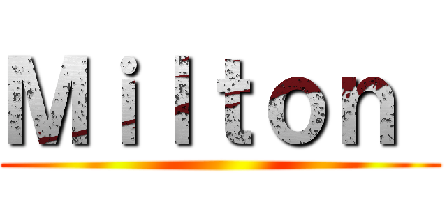 Ｍｉｌｔｏｎ  ()