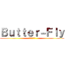 Ｂｕｔｔｅｒ－Ｆｌｙ (エーマジデ最悪)