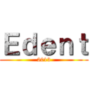 Ｅｄｅｎｔ (2013)