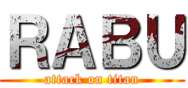 ＲＡＢＵ (attack on titan)