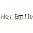 Ｈｅｒ Ｓｍｉｌｅ (Attack On Titan Movie #3)