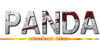 ＰＡＮＤＡ (attack on titan)