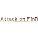 Ａｔｔａｃｋ ｏｎ ＦｉｎＲｙ (attack on titan)