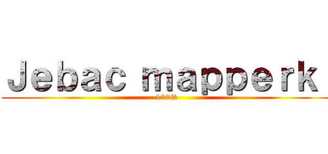 Ｊｅｂａｃ ｍａｐｐｅｒｋｉ (100%)