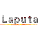 Ｌａｐｕｔａ (attack on titan)