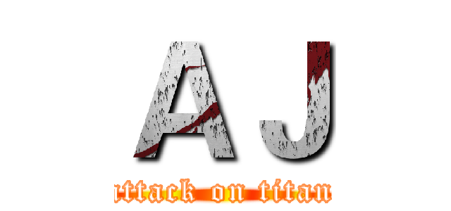 ＡＪ (attack on titan)