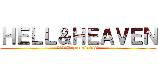 ＨＥＬＬ＆ＨＥＡＶＥＮ (WL Pop music 11th)