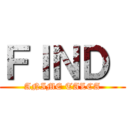 ＦＩＮＤ  (ANIME TALCA)