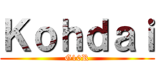 Ｋｏｈｄａｉ (G10R)