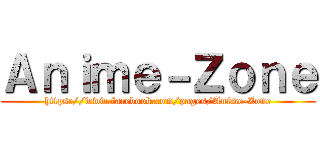 Ａｎｉｍｅ－Ｚｏｎｅ (https://www.facebook.com/pages/Anime-Zone)