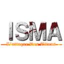 ＩＳＭＡ (L’attaque Des Titans)