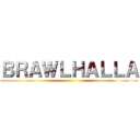 ＢＲＡＷＬＨＡＬＬＡ ()