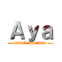 Ａｙａ (attack on titan)