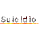 Ｓｕｉｃｉｄｉｏ  (trabajo práctico )